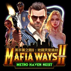 Mafia Ways II: Metro Haven Heist - AskMeSlot